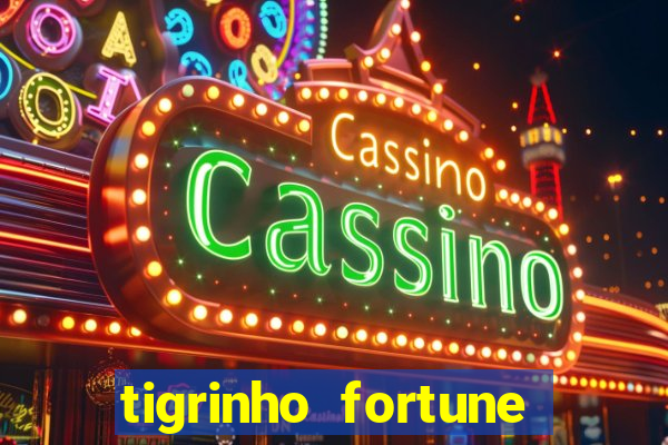 tigrinho fortune dinheiro infinito